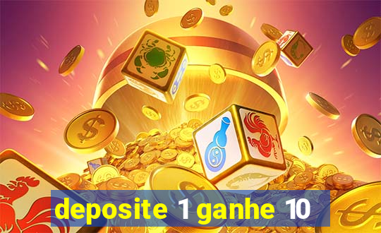 deposite 1 ganhe 10